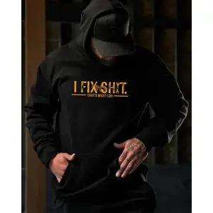 I Fix Shit That’s What I Do Hoodie – Blue Collar Workwear T-Shirt Hoodie Sweatshirt