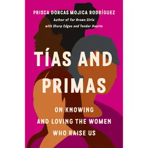 Tías and Primas by Prisca Dorcas Mojica Rodríguez, Josie Del Castillo [Hardcover Book]
