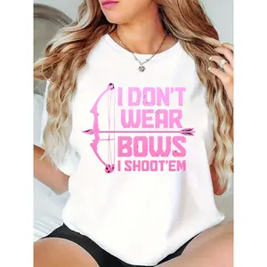Women's "I Don't Wear Bows I Shoot'em" Bow & Arrow Graphic T-Shirt – Casual Archery Enthusiast Tee for Daily, Outdoor Activities 100% Cotton T-shirt