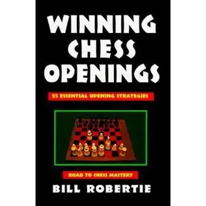 USED-Winning Chess Openings (Road to Chess Mastery) by Bill Robertie (Paperback)