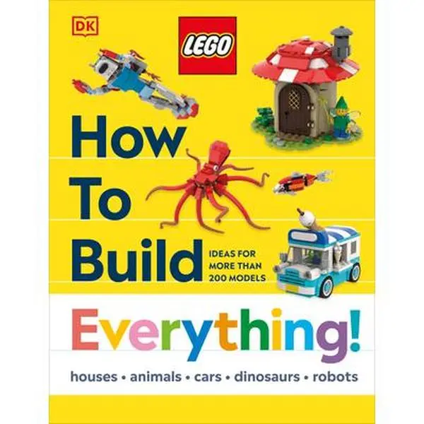 Lego How to Build Everything! -- Jessica Farrell, Hardcover