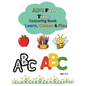 ABC Fun Time Colouring Book: Learn, colour & Play Paperback – Large Print, March 17, 2025
