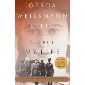 All But My Life: A Memoir -- Gerda Weissmann Klein - Paperback