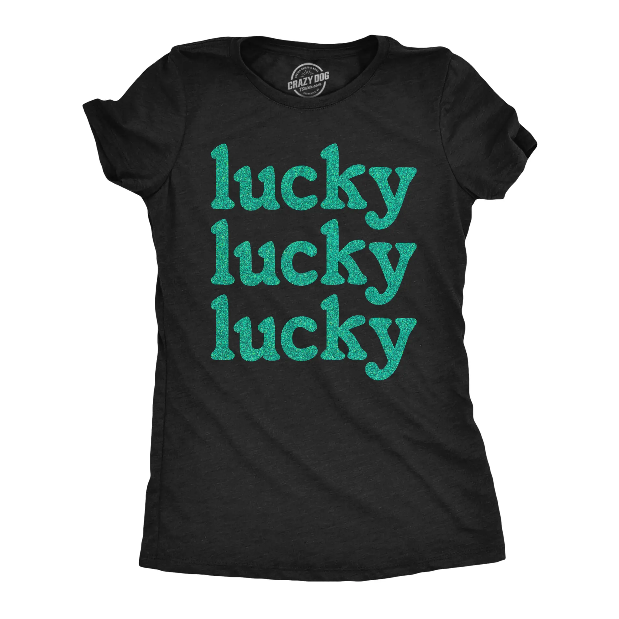 Womens Lucky Lucky Lucky Green Glitter T Shirt Funny St Pattys Day Parade Luck Joke Glittery Tee for Ladies Funny Womens T Shirts Cute Vintage Fashion Casual Ladies T-Shirt Gift Saint Patrick's Day Tops for Black -