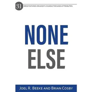 USED Book - None Else: 31 Meditations on God's Character and Attributes by Beeke, Joel R. (Paperback) - english