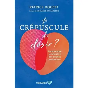 USED-Le crépuscule du désir? by Patrick Doucet (Paperback)
