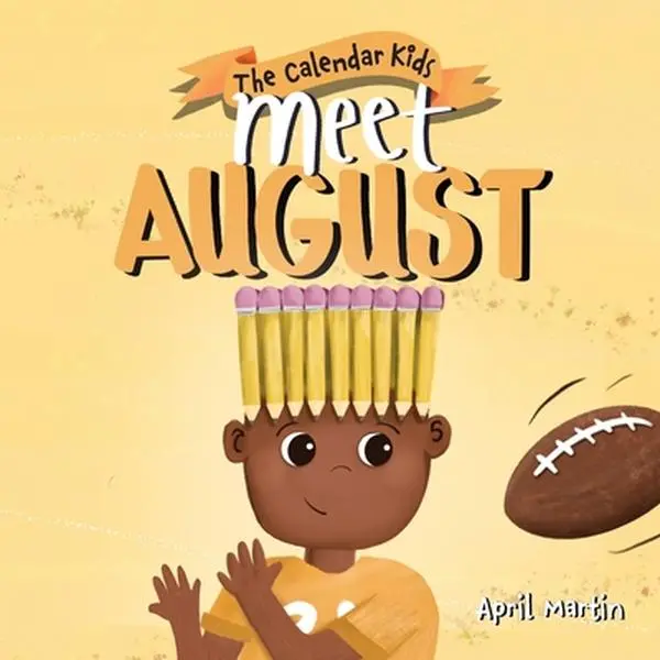 Meet August: a children's book that celebrates end of summer traditions, friendship, and getting ready for a new school year -- April Martin, Paperback