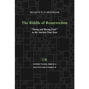 USED-The Riddle of Resurrection: Dying and Rising Gods in the Ancient Near East by Mettinger, Tryggve (Paperback)