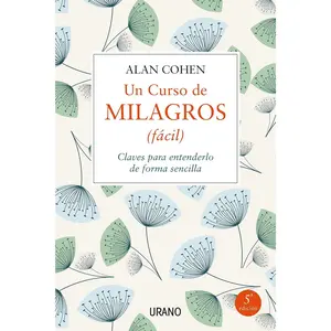 Un curso de milagros (fácil): Claves para entenderlo de forma sencilla (Spanish Edition)