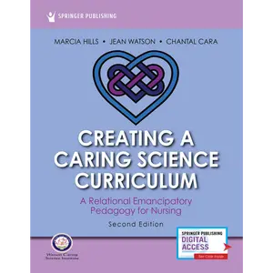 Creating a Caring Science Curriculum, 2nd Edition
