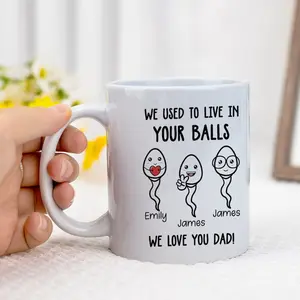 Personalised Mug For Dad, Father's Day Mug 2025, Funny Gift To Daddy From Kids, We Used To Live In Your Balls Mug, Sperm Mug, Dad Mug, Gift For Daddy