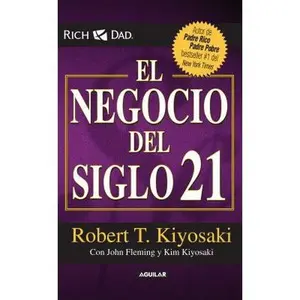 USED-El Negocio del Siglo 21 / The Business of the 21st Century by Kiyosaki, Robert T. (Paperback)