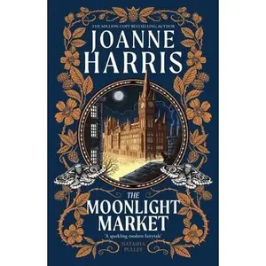USED-The Moonlight Market: Romantasy meets Romeo and Juliet in this spellbinding modern fairytale from the million-copy bestseller by Joanne Harris (Paperback)