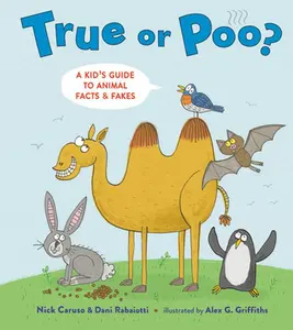 USED-True or Poo?: A Kid's Guide to Animal Facts & Fakes by Caruso, Nick (Hardcover)