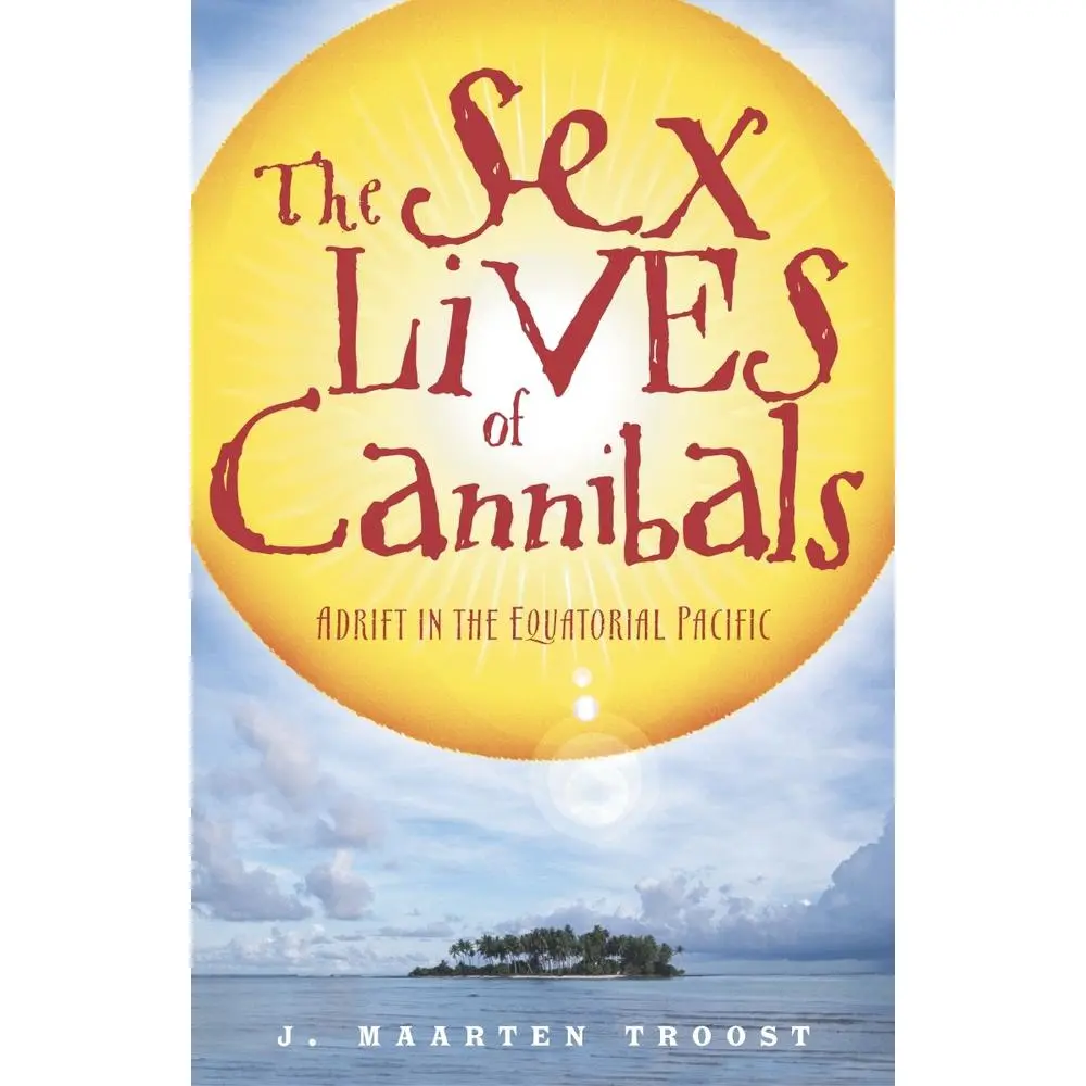 USED Book - The Sex Lives of Cannibals: Adrift in the Equatorial Pacific by Troost, J. Maarten (Paperback) - english