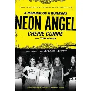 USED-Neon Angel: A Memoir of a Runaway by Currie, Cherie (Paperback)