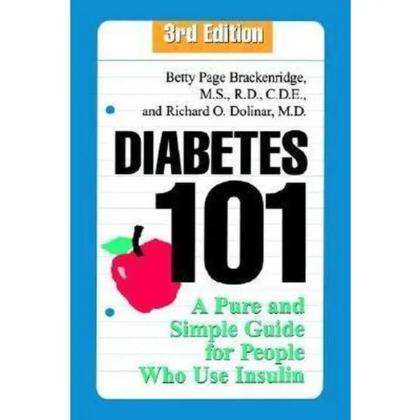 USED-Diabetes 101: A Pure and Simple Guide for People Who Use Insulin, 3rd Edition by Betty Page Brackenridge (Paperback)