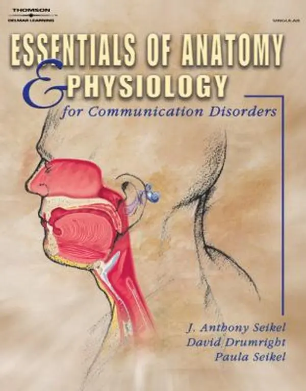 USED-Essentials of Anatomy and Physiology for Communication Disorders by J. Anthony Seikel (Paperback)