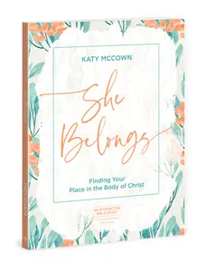 USED-She Belongs - Includes Six-Session Video Series: Finding Your Place in the Body of Christ by McCown, Katy (Paperback)