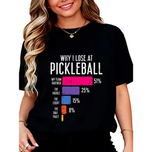 Why I Lose At Pickleball T-Shirt for Women Men Cotton Clothing