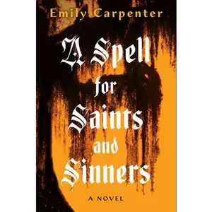 A Spell for Saints and Sinners -- Emily Carpenter, Paperback