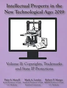 USED-Intellectual Property in the New Technological Age 2019: Vol II Copyights, Trademarks and State IP Protections by Peter S Menell (Paperback)