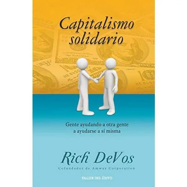 USED Book - Capitalismo Solidario: Gente ayudando a otra gente a ayudarse a si misma by Rich DeVos (Paperback) - spanish
