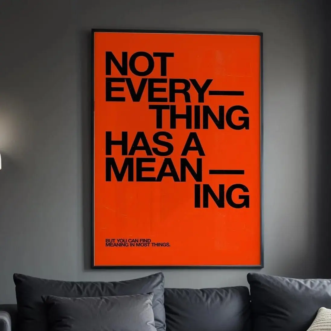 Not Everything Has A Meaning Poster Bold Typography Wall Art Modern Orange Print Philosophical Quote Unframed Poster