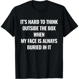 100% Cotton It’s Hard to Think Outside The Box When My Face is Always T-Shirt