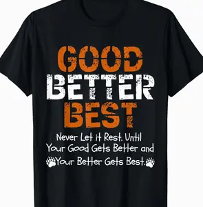 Good Better Best Never let it Rest Quote for Men Women Gym T-Shirt LCU