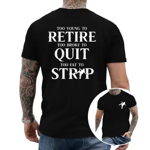 [100% Cotton] Too Broke To Quit Printed Tee Men – Short Sleeve Funny Cotton T-Shirt