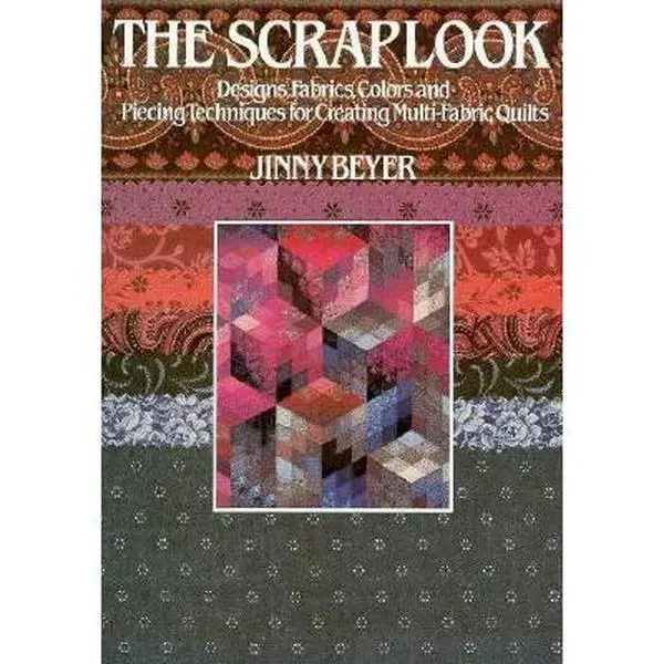 USED-The Scrap Look: Designs, Fabrics, Colors and Piecing Techniques for Creating Multi-Fabric Quilts by Jinny Beyer (Paperback)