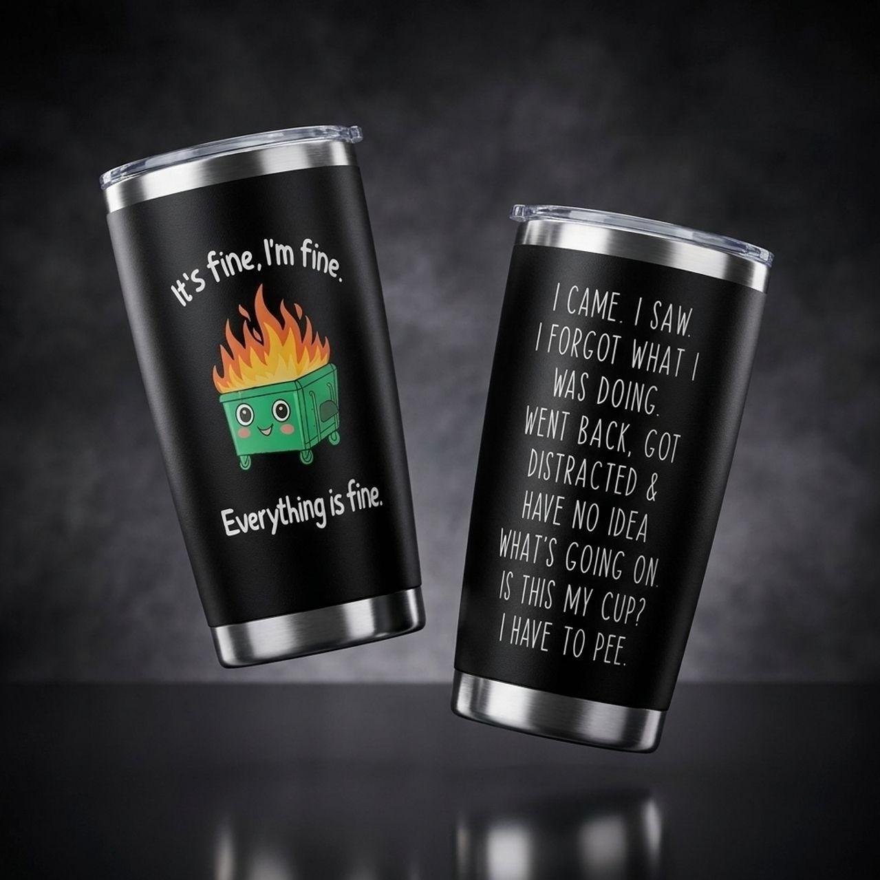 Dumpster 20oz Fire Tumbler, Stainless Steel This Little Light Of My Cup, Everything Is Fine Coffee Cup, Funny Birthday Gifts for Him Her, Kitchen Drinkware