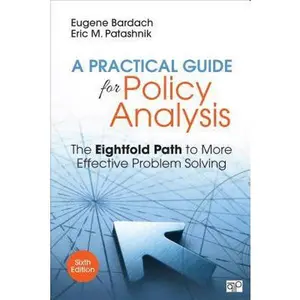 USED-A Practical Guide for Policy Analysis: The Eightfold Path to More Effective Problem Solving by Bardach, Eugene S. (Paperback)