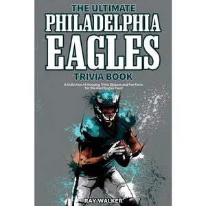 USED-The Ultimate Philadelphia Eagles Trivia Book: A Collection of Amazing Trivia Quizzes and Fun Facts for Die-Hard Eagles Fans! by Walker, Ray (Paperback)