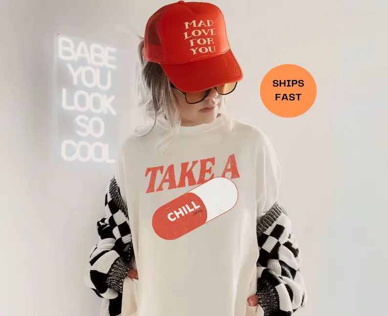 Take a Chill Pill Shirt, Funny Shirts for Women, Retro Boho Tee, Trendy Aesthetic Tshirt, Oversized Graphic Tee, Sarcastic Gift for Her