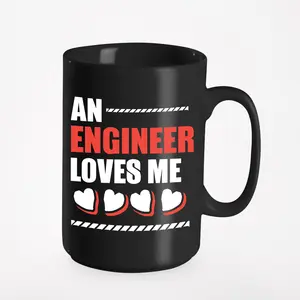 An Engineer Loves Me, Valentines Day Love Quotes & Heart, Black 15oz Ceramic Mug