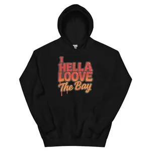 i HELLA LOOVE The Bay Hoodie