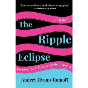 USED-The Ripple Eclipse: Turning the Tide of Inherited Trauma by Hyams Romoff, Audrey (Paperback)