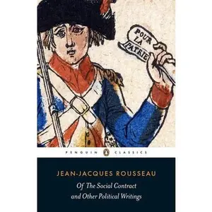 Of the Social Contract and Other Political Writings -- Jean-Jacques Rousseau, Paperback