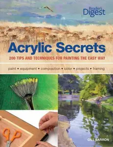 USED-Acrylic Secrets: 300 Tips and Techniques for Painting the Easy Way by Gill Barron (Hardcover)