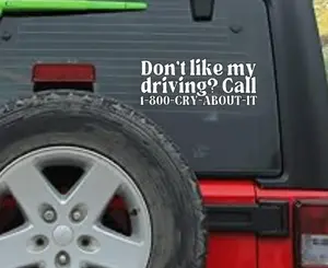 Don’t like my driving? Call 1-800-CRY-ABOUT-IT Decal/Sticker Car Truck SUV Mirror Sticker, Mirror, Window Decorative Sticker, Vinyl Decal, Car Accessories Permanent Vinyl Cute