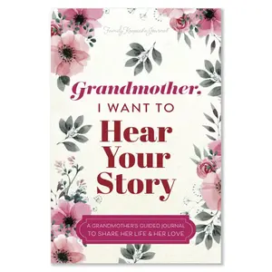 Grandmother I Want to Hear Your Story - The Perfect Gift for Your Grandmother Adult Years Journey Prompts