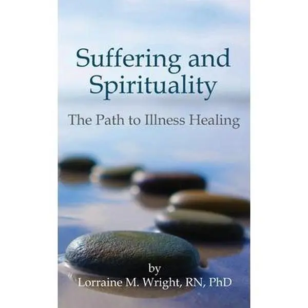 USED-Suffering and Spirituality: The Path to Illness Healing by Wright Phd, Lorraine M. (Paperback)