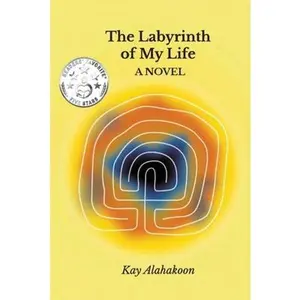 USED-The Labyrinth of My Life by Alahakoon, Kay (Paperback)