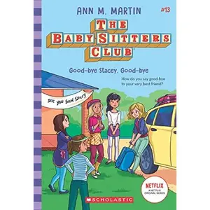 USED-Baby-Sitters Club #13: Good-Bye Stacey, Good-Bye (Netflix Edition) by ANN M MARTIN (Paperback)