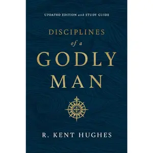 Disciplines of a Godly Man (Updated Edition) -  R. Kent Hughes - Paperback Workbook