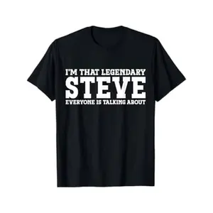 Steve Graphic Men's T-Shirt - 100% Cotton Crew Neck, Casual Printed Short Sleeve Tee with "I'm That Legendary Steve" Design