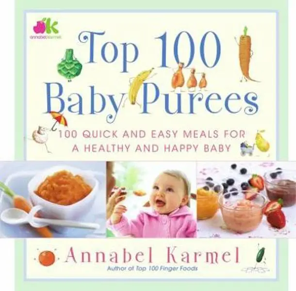 Used Hardcover Book - Top 100 Baby Purees by Annabel Karmel (English) - Healthy Parenting Book for Newborns, Books