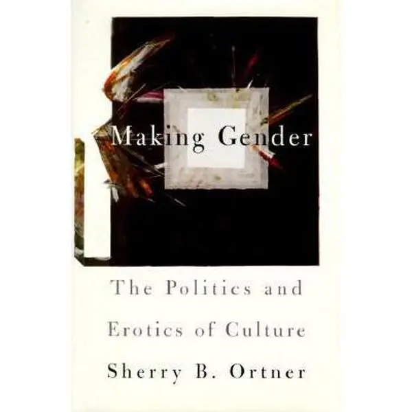 USED-Making Gender : The Politics and Erotics of Culture by Sherry B. Ortner (Hardcover)